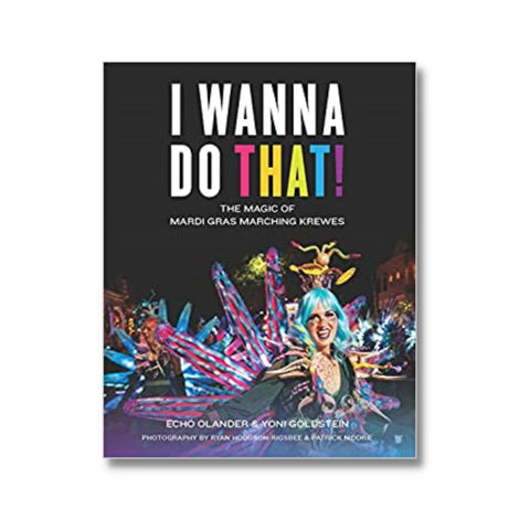 I Wanna Do That ...The Magic of Mardi Gras Marching Krewes Book (Each)