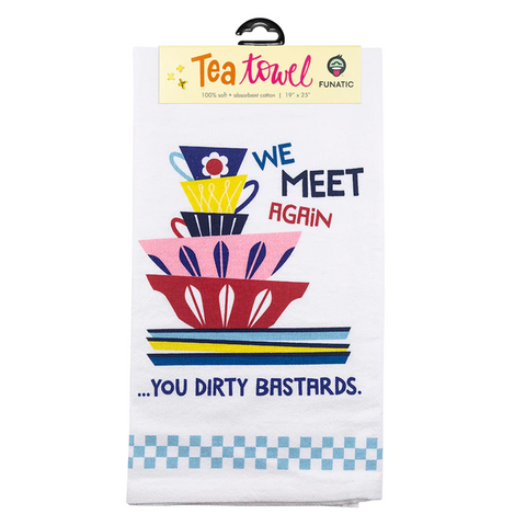 We Meet Again You Dirty Bastards Tea Towel (Each)