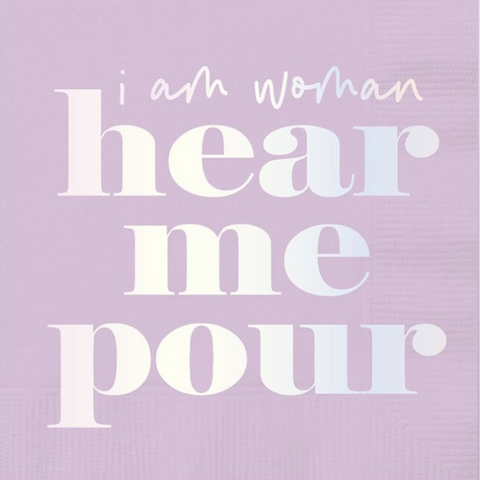 I Am Woman Hear Me Pour Cocktail Napkins-20ct (Each)