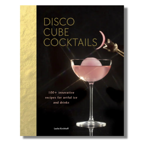 Disco Cube Cocktails: 100+ innovative recipes for artful ice and drinks (Each)