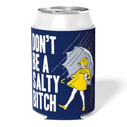 Don't Be A Salty Bitch Can Cooler (Each)