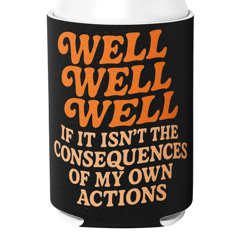 Well Well Well If It Isn't the Consequences Can Cooler (Each)