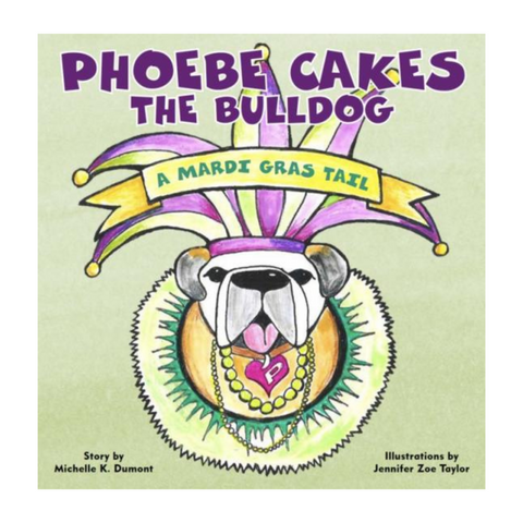 Phoebe Cakes the Bulldog: A Mardi Gras Tail (Each)