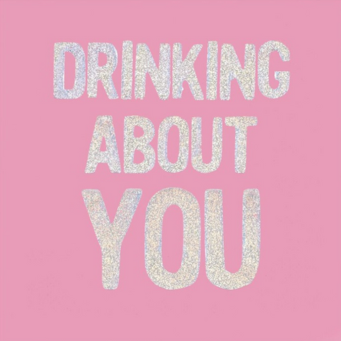 Drinking About You Cocktail Napkins-20ct (Each)